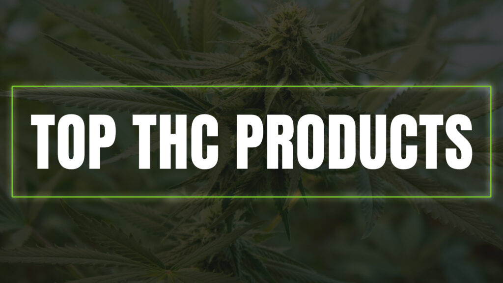 Top THC Products